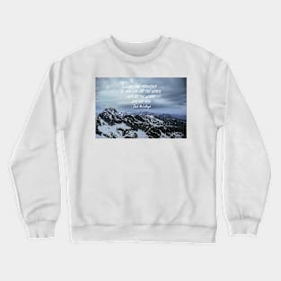 Climb the mountains Crewneck Sweatshirt
